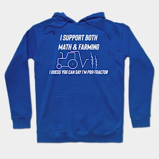 I support farming and math funny political joke Hoodie